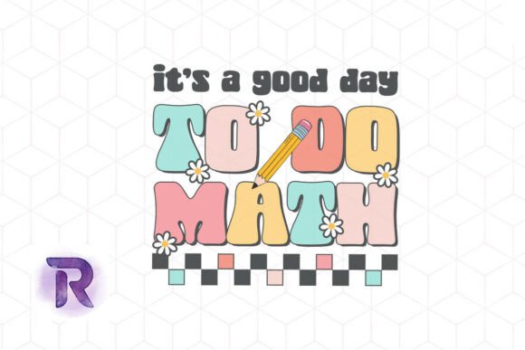 It's a Good Day to Do Math Teacher PNG