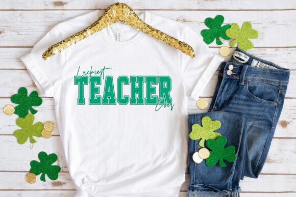 St.Patrick’s Day Luckiest Teacher Ever Graphics and Crafts